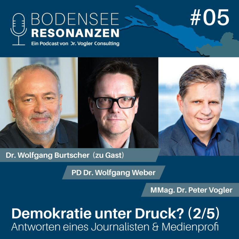 demokratie unter druck bodensee resonanzen 04 800x800 - Ist die Demokratie unter Druck? – mit Dr. Wolfgang Burtscher, Medienprofi und Journalist (Reihe "Demokratie", Teil 2/5) 